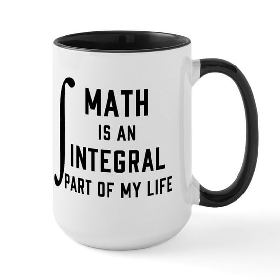 CafePress - Math Is An Integral Part - 15 oz Ceramic Large White Novelty Mug