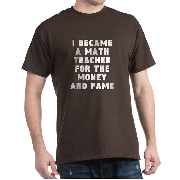 CafePress - Math Teacher Money And Fame T Shirt - Men's Classic Graphic Cotton T-Shirt