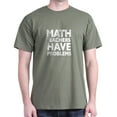 thumbnail image 1 of CafePress - Math Teachers Have Problems T Shirt - Men's Classic Graphic Cotton T-Shirt, 1 of 4