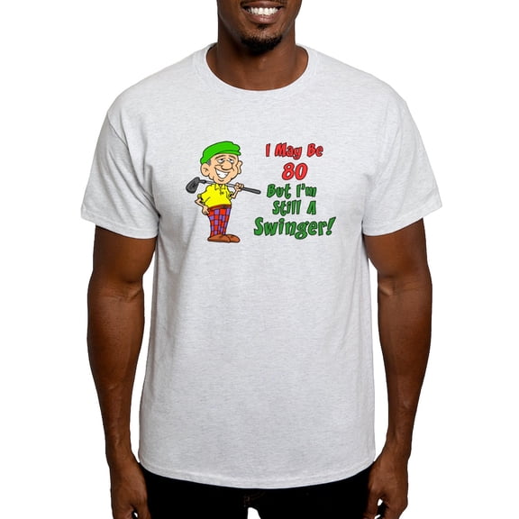 CafePress - May Be 80 Still Swinger T Shirt - Men's Classic Graphic T-Shirt