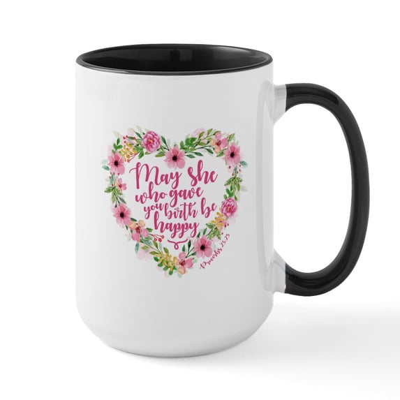 CafePress - May She Who Gave Birth Be Happy Large Mug - 15 oz Ceramic Large White Novelty Mug
