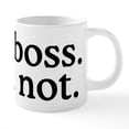 thumbnail image 1 of CafePress - Me Boss You Not - 20 Oz White Ceramic Mega Mug, 1 of 5