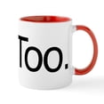 thumbnail image 1 of CafePress - Me Too. - 11 oz Ceramic Mug - Novelty Coffee Tea Cup, 1 of 6
