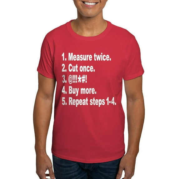 CafePress - Measure Twice, Cut Once... Dark T Shirt - Men's Classic Graphic Cotton T-Shirt