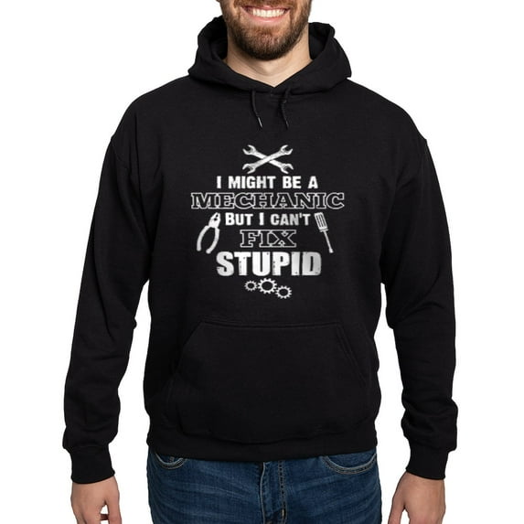 CafePress - Mechanic Cant Fix Stupid Hoodie - Pullover Hoodie, Classic, Comfortable Hooded Sweatshirt