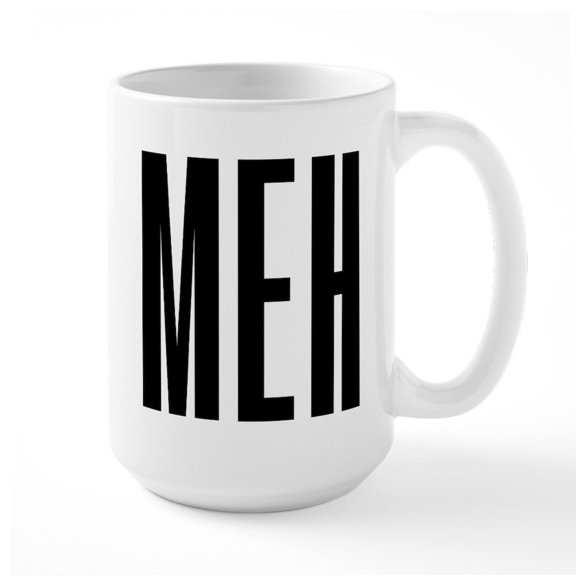 CafePress - Meh - 15 oz Ceramic Large White Novelty Mug