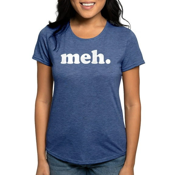 CafePress - Meh Black T Shirt - Womens Tri-blend T-Shirt