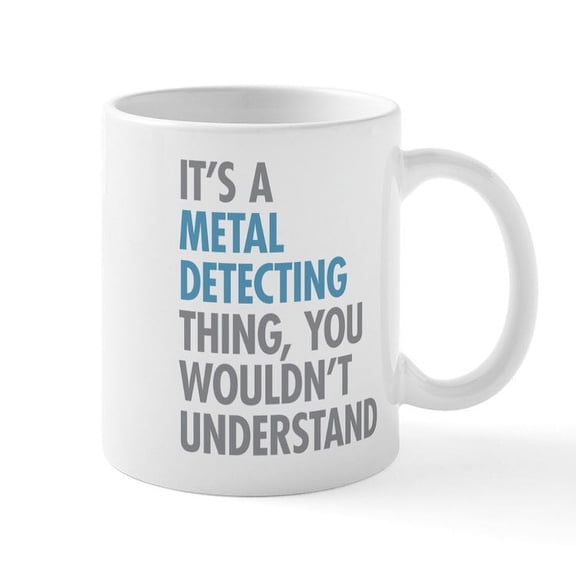 CafePress - Metal Detecting Thing Mugs - 11 oz Ceramic Mug - Novelty Coffee Tea Cup