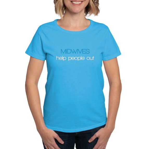CafePress - Midwives Help Poeople Out T Shirt - Women's Traditional Fit Dark T-Shirt