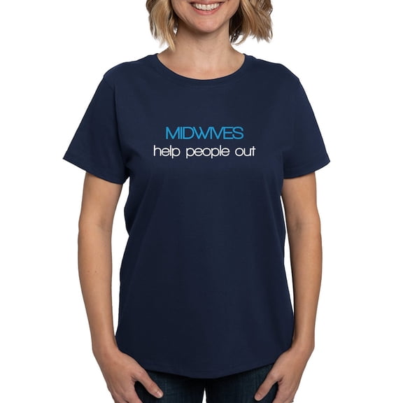 CafePress - Midwives Help Poeople Out T Shirt - Women's Traditional Fit Dark T-Shirt