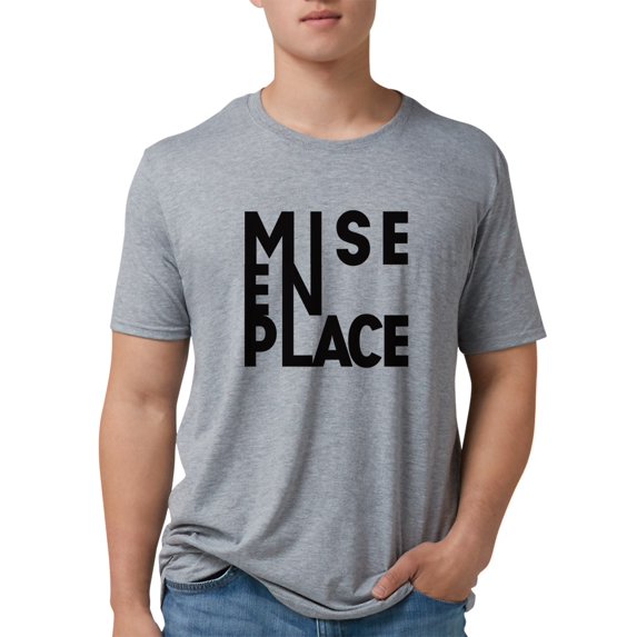 CafePress - Mise En Place Men's Deluxe T Shirt - Mens Tri-blend T-Shirt