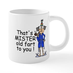 CafePress - Mister Old Fart - 20 Oz White Ceramic Mega Mug