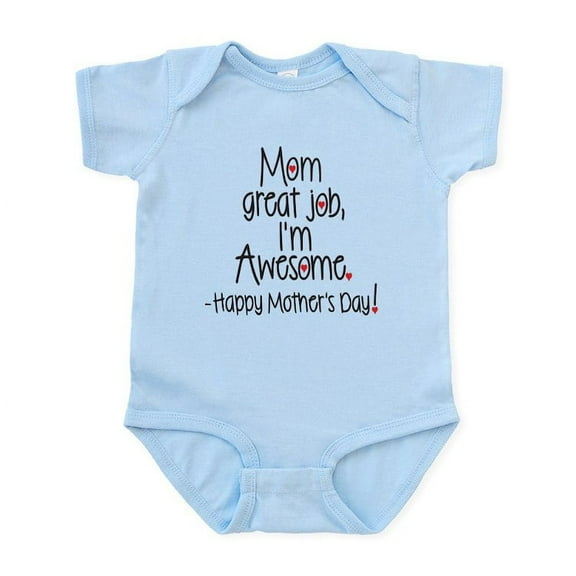 CafePress - Mom Great Job Im Awesome! Happy Mothers Day Body S - Baby Light Bodysuit, Size Newborn - 24 Months