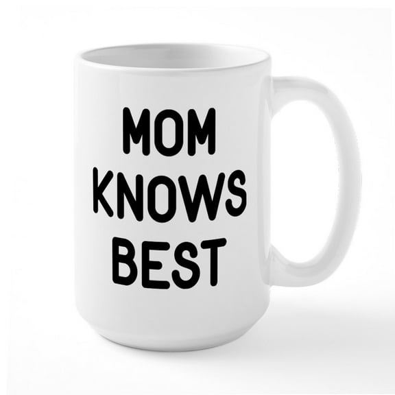 CafePress - Mom Knows Best Large Mug - 15 oz Ceramic Large White Novelty Mug