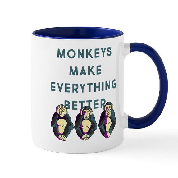 CafePress - Monkeys Make Everything Better - 11 oz Ceramic Mug - Novelty Coffee Tea Cup