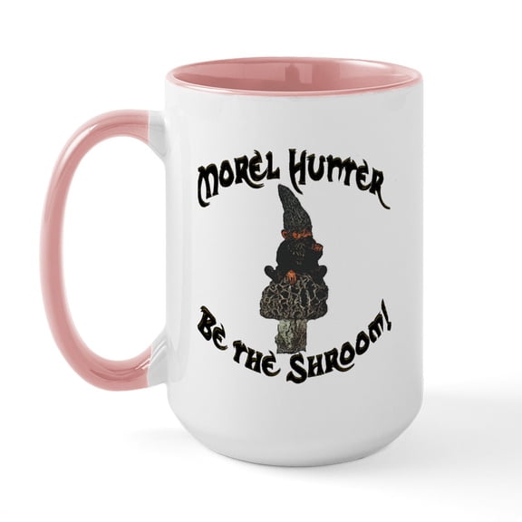 CafePress - Morel Hunter BE THE SHROOM Large Mug - 15 oz Ceramic Large White Novelty Mug
