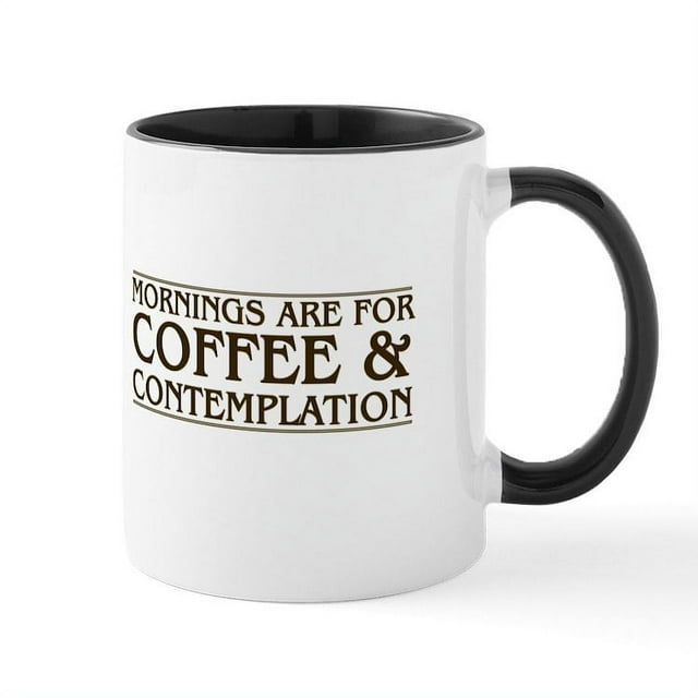 CafePress - Mornings Are For Coffee And Contemplation Mugs - 11 oz ...