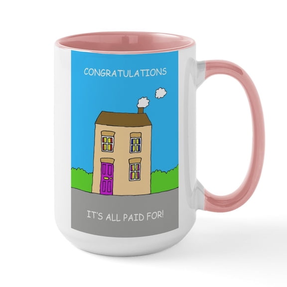 CafePress - Mortgage Paid In Full Congratulations - 15 oz Ceramic Large White Novelty Mug