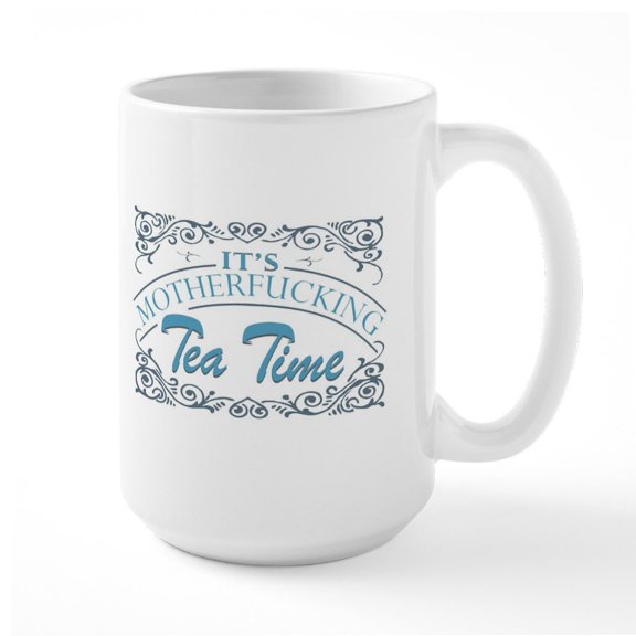 CafePress - Motherf'Er Tea Time Mugs - 15 oz Ceramic Large White Novelty Mug