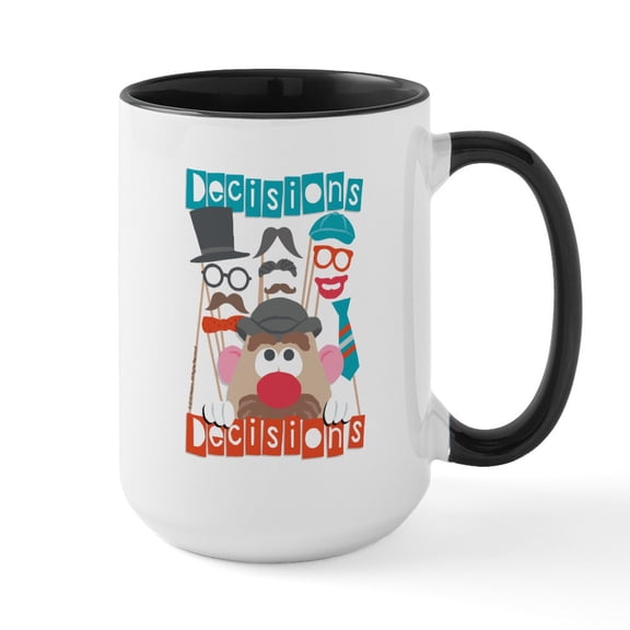 CafePress - Mr. Potato Head Decisions - 15 oz Ceramic Large White Novelty Mug
