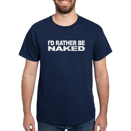 CafePress - Mssidratherbenakedwht Men's Value T Shirt - Men's Classic Cotton T-Shirts