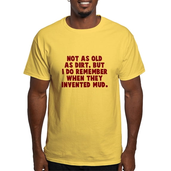 CafePress - Mud T Shirt - Light T-Shirt - CP