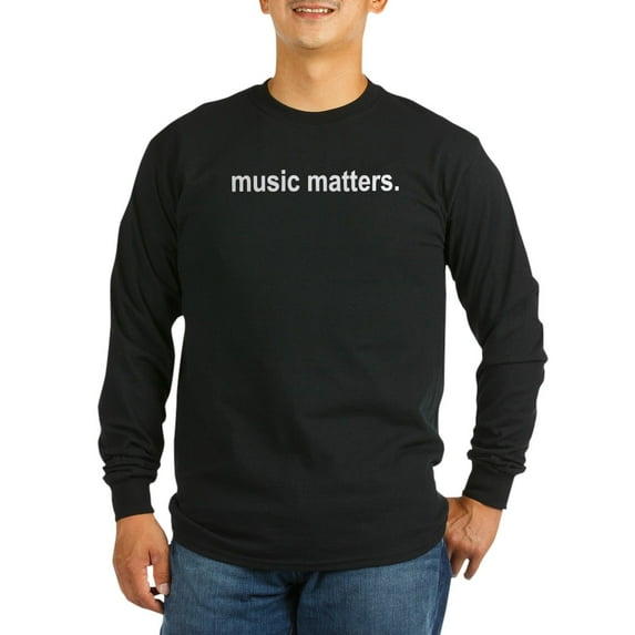 CafePress - Music Matters Long Sleeve Dark T Shirt - Long Sleeve Dark T-Shirt