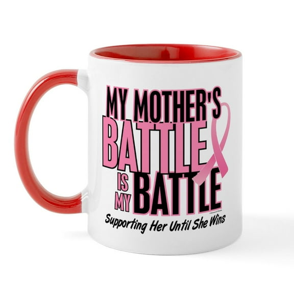 CafePress - My Battle Too 1 (Mother BC) Mug - 11 oz Ceramic Mug - Novelty Coffee Tea Cup