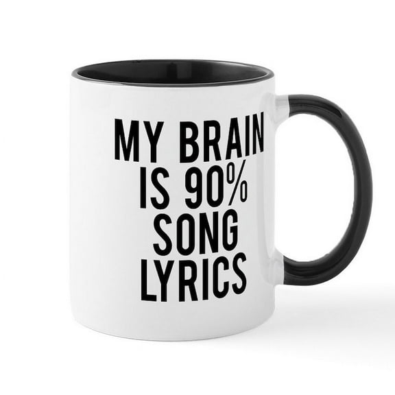 CafePress - My Brain Is 90% Song Lyrics Mug - 11 oz Ceramic Mug - Novelty Coffee Tea Cup