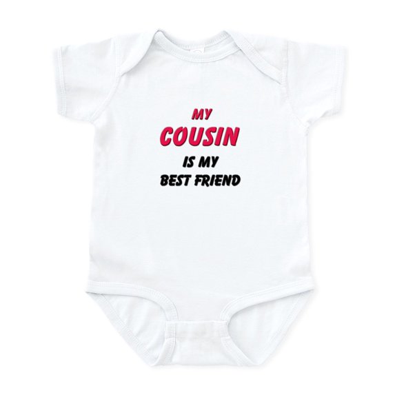 CafePress - My COUSIN Is My Best Friend Infant Bodysuit - Baby Light Bodysuit, Size Newborn - 24 Months
