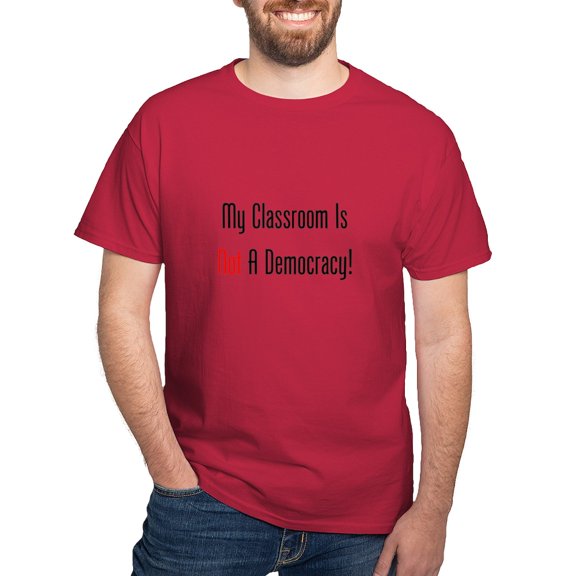 CafePress - My Classroom Is NOT A Democracy! T Shirt - Men's Classic Graphic Cotton T-Shirt