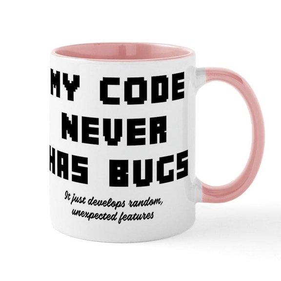 CafePress - My Code Never Has Bugs - 11 oz Ceramic Mug - Novelty Coffee Tea Cup