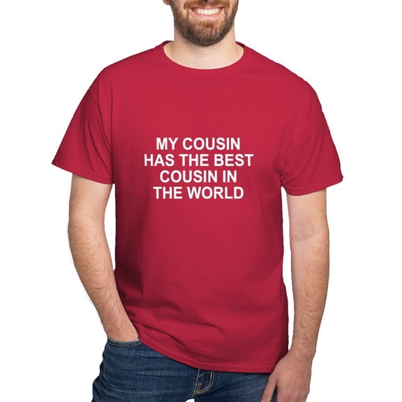 CafePress - My Cousin Has Best Cousin Dark T Shirt - Men's Classic Graphic Cotton T-Shirt