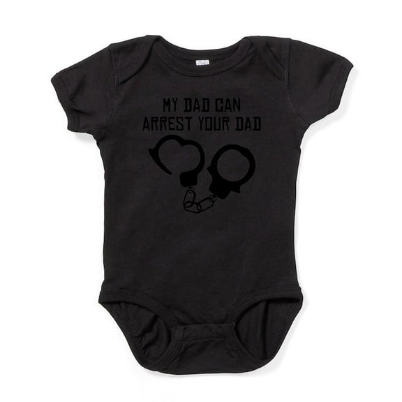 CafePress - My Dad Can Arrest Your Dad Body Suit - Cute Infant Bodysuit Baby Romper - Size Newborn - 24 Months