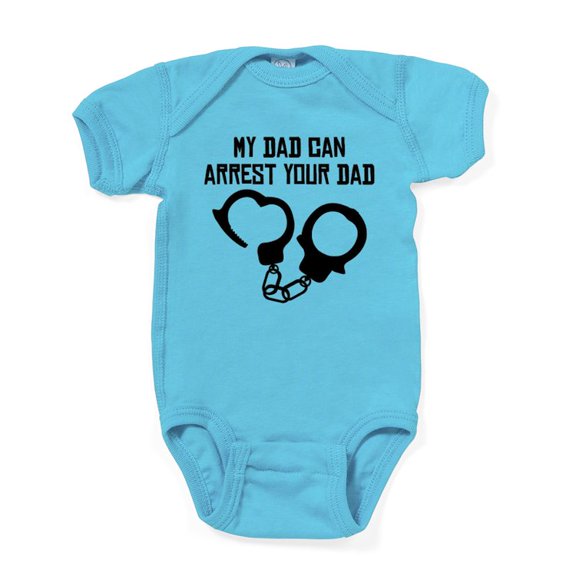 CafePress - My Dad Can Arrest Your Dad Body Suit - Cute Infant Bodysuit Baby Romper - Size Newborn - 24 Months