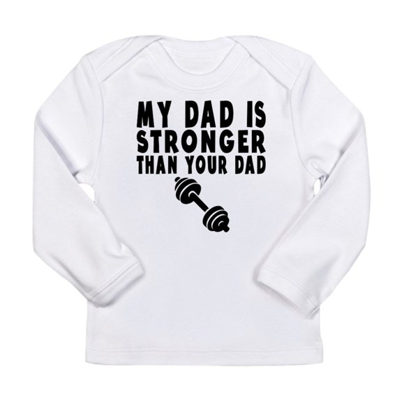 CafePress - My Dad Is Stronger Than Your Dad Long Sleeve T Shi - Long Sleeve Infant T-Shirt