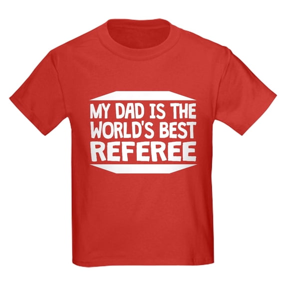 CafePress - My Dad Is The World's Best Referee T Shirt - Dark T-Shirt Kids XS-XL
