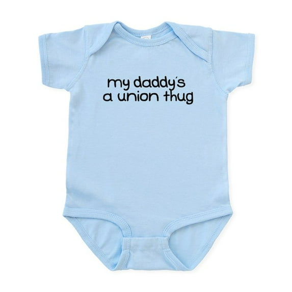 CafePress - My Daddy Is A Union Thug Infant Bodysuit - Baby Light Bodysuit, Size Newborn - 24 Months