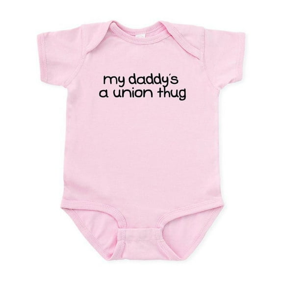 CafePress - My Daddy Is A Union Thug Infant Bodysuit - Baby Light Bodysuit, Size Newborn - 24 Months