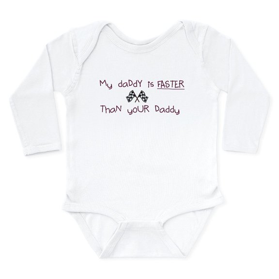 CafePress - My Daddy Is Faster Than Your Body Suit - Long Sleeve Cotton Baby Bodysuit