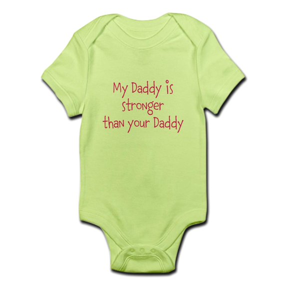 CafePress - My Daddy Is Stronger Than Your Daddy Body Suit - Baby Light Bodysuit