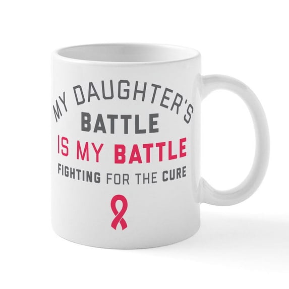 CafePress - My Daughter's Battle Is My Battl - 11 oz Ceramic Mug - Novelty Coffee Tea Cup