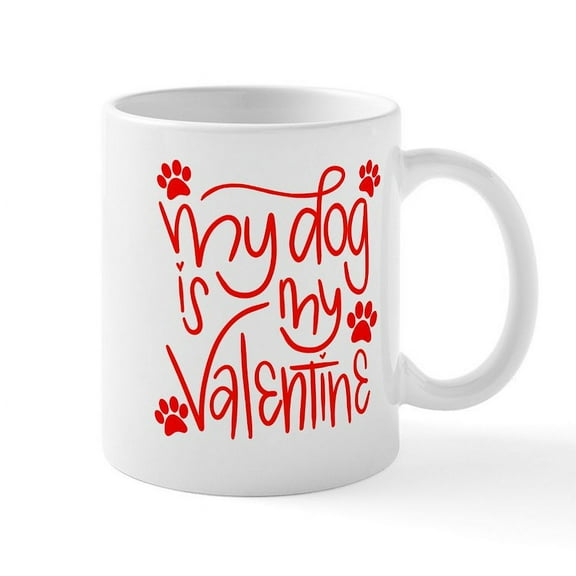 CafePress - My Dog Is My Valentine - 11 oz Ceramic Mug - Novelty Coffee Tea Cup