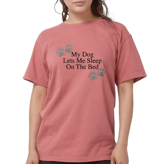 CafePress - My Dog Lets Me Sleep On The Bed T Shirt - Womens Comfort Colors® Shirt