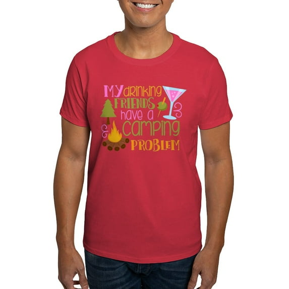CafePress - My Drinking Friends Have A Camping Problem T Shirt - Men's Classic Graphic Cotton T-Shirt