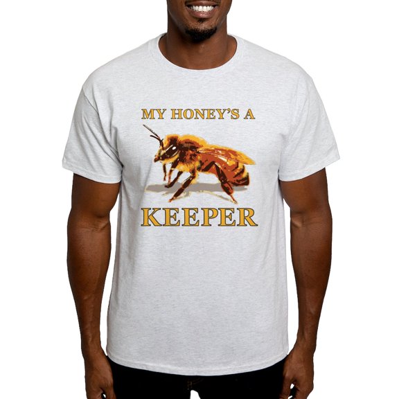CafePress - My Honey's A Keeper Light T Shirt - Light T-Shirt - CP