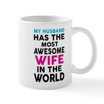 CafePress - My Husband Has The Most Awesome Wife In The World - 11 oz Ceramic Mug - Novelty Coffee Tea Cup