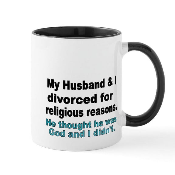 CafePress - My Husband I Divorced For Religious Reasons. He T - 11 oz Ceramic Mug - Novelty Coffee Tea Cup