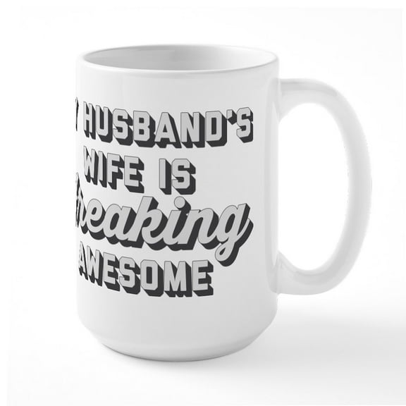 CafePress - My Husband's Wife Is Frea - 15 oz Ceramic Large White Novelty Mug
