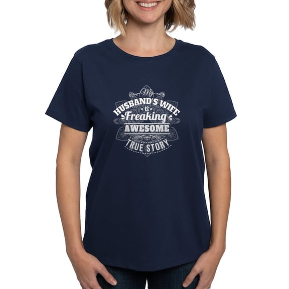 CafePress - My Husbands Wife Is Freaking Awesome T Shirt - Women's Traditional Fit Dark T-Shirt